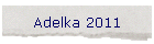 Adelka 2011