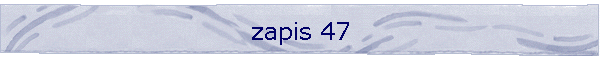 zapis 47