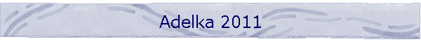 Adelka 2011