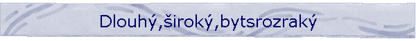 Dlouh,irok,bytsrozrak