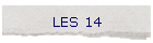 LES 14