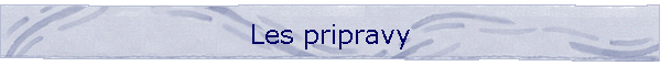 Les pripravy