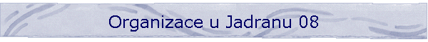 Organizace u Jadranu 08