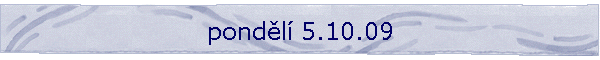 pondl 5.10.09