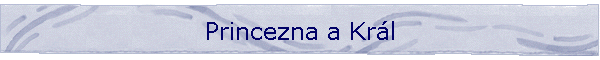 Princezna a Krl