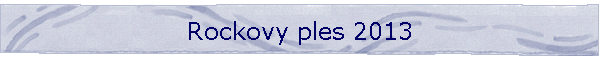 Rockovy ples 2013