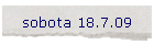 sobota 18.7.09