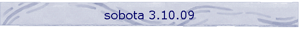 sobota 3.10.09