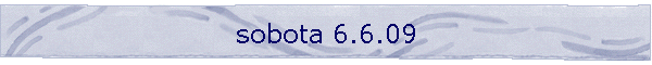 sobota 6.6.09