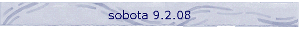 sobota 9.2.08