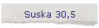 Suska 30,5