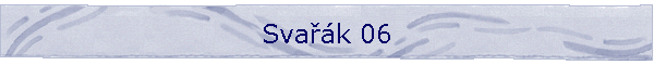 Svak 06