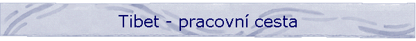 Tibet - pracovn cesta