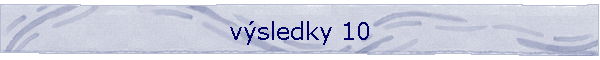 vsledky 10